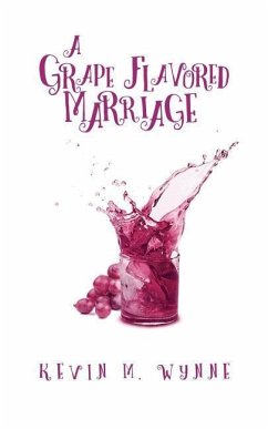 A Grape Flavored Marriage - Wynne, Kevin M.