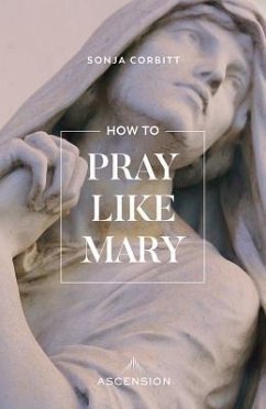 How to Pray Like Mary - Corbitt, Sonja