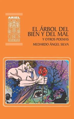 El Árbol del Bien y del Mal y otros poemas - Silva, Medardo Angel