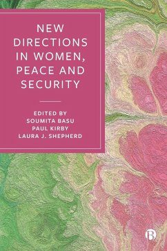 New Directions in Women, Peace and Security - Basu, Soumita; Kirby, Paul C.; Shepherd, Laura J.