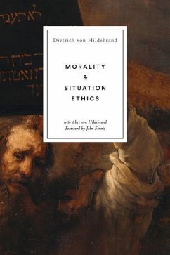 Morality and Situation Ethics - Hildebrand, Dietrich von