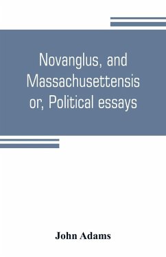 Cover Novanglus, and Massachusettensis, or, Political essays