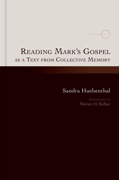 Reading Mark's Gospel as a Text from Collective Memory - Huebenthal, Sandra