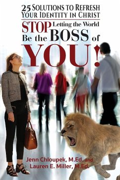Stop Letting the World Be the Boss of You - Miller, Lauren E; Chloupek, Jenn