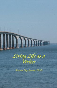 Living Life as a Writer - Jevne, Ph. D. Ronna Fay