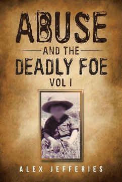 Abuse and the Deadly Foe - Jefferies, Alex
