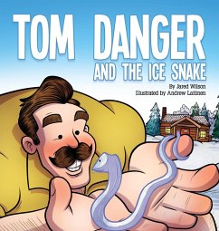 Tom Danger and the Ice Snake - Wilson, Jared