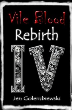 Vile Blood 4: Rebirth - Golembiewski, Jen