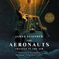 The Aeronauts: Travels in the Air - Glaisher, James