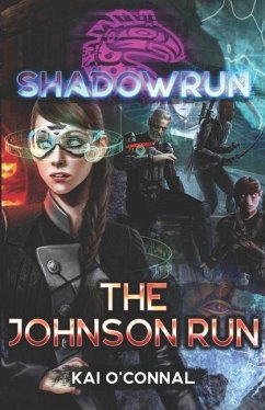 Shadowrun: The Johnson Run - O'Connal, Kai