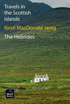 Travels in the Scottish Islands. The Hebrides - Jareg, Kirsti MacDonald