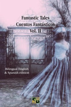 Fantastic Tales / Cuentos Fantásticos - Vol. II: Bilingual English & Spanish edition - Books, Sojourner