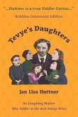 Tevye's Daughters - No Laughing Matter: The Women behind the Story of Fiddler on the Roof