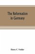 The reformation in Germany - Bild 1