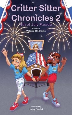 Critter Sitter Chronicles: 4th of July Parade - Ondrejko, Valerie