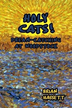 Holy Cats! Dream-Catching at Woodstock - Hassett, Brian