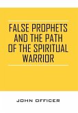False Prophets and the Path of the Spiritual Warrior