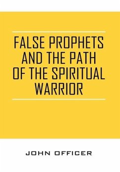 False Prophets and the Path of the Spiritual Warrior - Officer, John