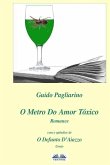 O Metro Do Amor Tóxico - Romance: Com O Apêndice De: Il Fu D'aiazzo - Conto