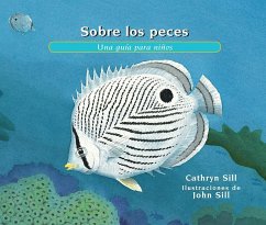 Sobre los Peces: Una Guía Para Niños = About Fish - Sill, Cathryn