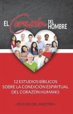 El Corazón del Hombre (Edición del Maestro): 12 Estudios Bíblicos sobre la Condición Espiritual del Corazón Humano