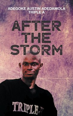 After the Storm - Triple A, Adegoke Austin Adedamola