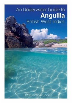 An Underwater Guide to Anguilla British West Indies - Stuart, Wynne P.