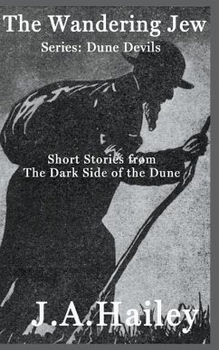 The Wandering Jew, Short stories from The Dark Side of the Dune - Hailey, J a