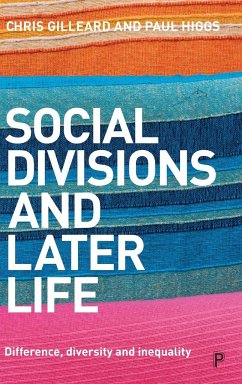 Social Divisions and Later Life - Gilleard, Chris; Higgs, Paul