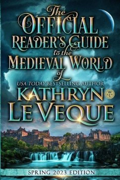 The Official Reader's Guide to The Medieval World of Kathryn Le Veque - Le Veque, Kathryn