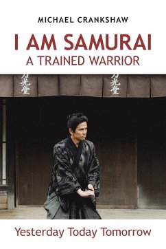 I Am Samurai a Trained Warrior - Crankshaw, Michael