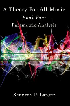 A Theory For All Music - Langer, Kenneth P.