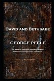 George Peele - David and Bethsabe: 'Of Israel's sweetest singer now I sing, His holy style and happy victories''