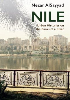 Nile: Urban Histories on the Banks of a River - Alsayyad, Nezar
