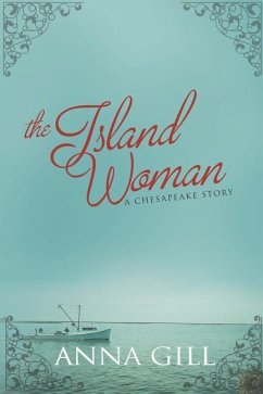 The Island Woman: A Chesapeake Story - Gill, Anna