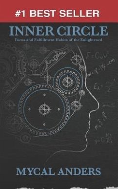 Inner Circle: Focus & Fulfillment Habits of the Enlightened - Anders, Mycal