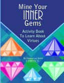 Mine Your Inner Gems: Activity Book To Learn About Virtues
