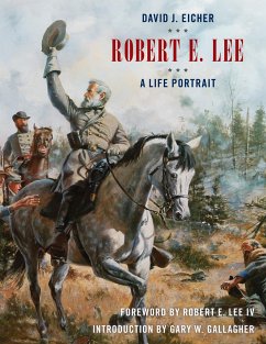 Robert E. Lee: A Life Portrait - Eicher, David J.
