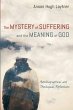 The Mystery of Suffering and the... - Bild 1