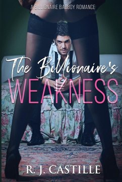 The Billionaire's Weakness - Castille, R. J.