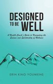 Designed to Be Well