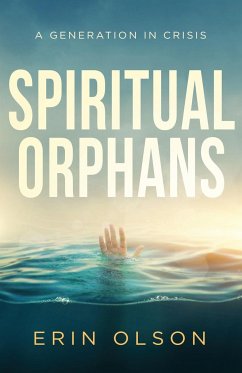 Spiritual Orphans - Olson, Erin