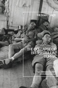 The Collapse of British Rule in Burma - Leigh, Michael D.