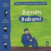 Benim Babam - Yaman ve Onun Bitmek Bilmeyen Sorulari - de Laubier, Matthieu; Aubinais, Marie; Boulet, Gwenaelle