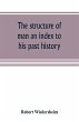 The structure of man an index to his... - Bild 1