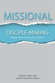 Missional Disciple-Making: Disciple-making for the purpose of mission