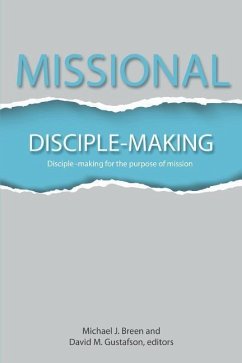 Missional Disciple-Making: Disciple-making for the purpose of mission