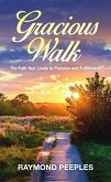 Gracious Walk: A Path That Leads to Purpose and Fulfillment