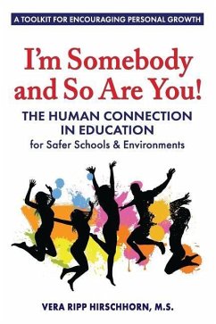 I'm Somebody and So Are You!: The Human Connection in Education - Hirschhorn, Vera Ripp