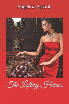 The Lottery Heiress - Assanti, Angelina